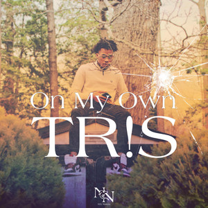On My Own by TR!s, N!X