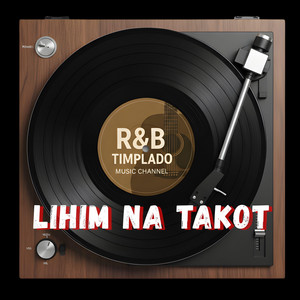 Lihim Na Takot by R&B Timplado