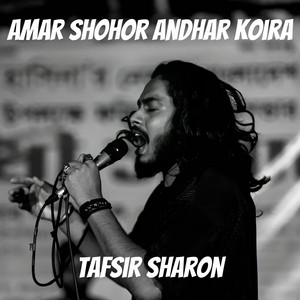 Tafsir Sharon - Amar Shohor Andhar Koira