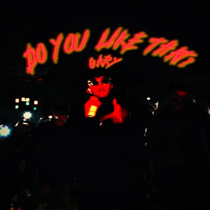 Do You Like That? by GARY, DRAYDOTTII