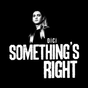 Dici - Something's Right (Dance Remix)