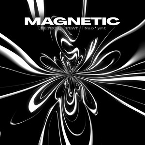 Magnetic by [Meteor], Nao'ymt