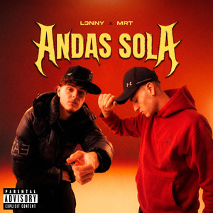 ANDAS SOLA by MRT, L3NNY