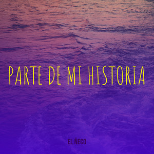 El Ñeco - Parte De Mi Historia
