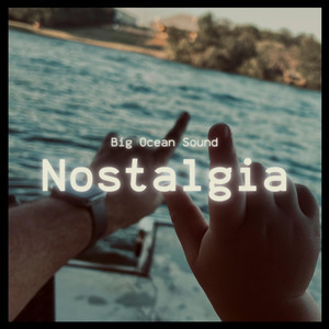Nostalgia by Big Ocean Sound