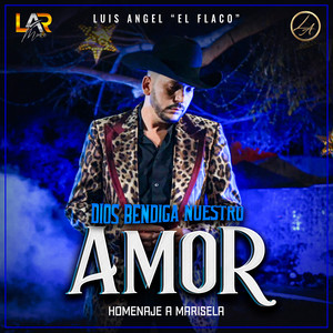 Luis Angel "El Flaco" - Dios Bendiga Nuestro Amor