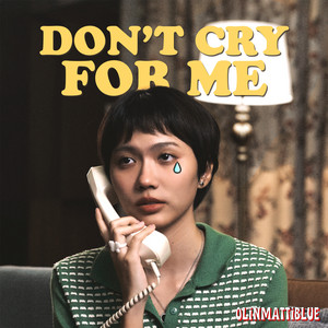 DON'T CRY FOR ME