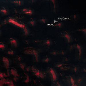 Eye Contact by VAPA