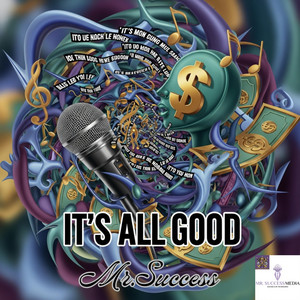 It's All Good by Mr.Success