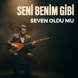 Anatolia Tunes - Seni Benim Gibi Seven Oldu Mu
