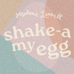 Shake-a My Egg by Stephanie Leavell