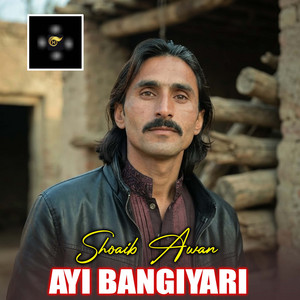 Shoaib Awan - Ayi Bangiyari