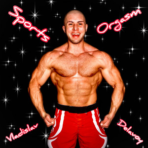 VLADISLAV DELAVOY — Спортивний оргазм