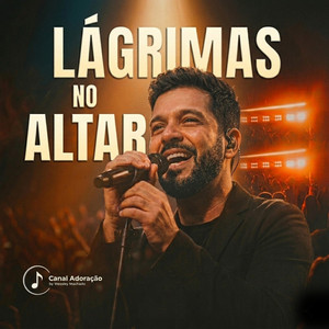 Lágrimas No Altar - Canal Adoração by Weslley Machado