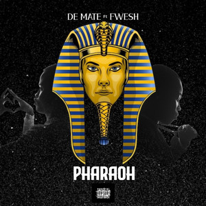 PHARAOH by De Mate, Fwesh