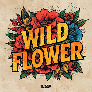 WILD FLOWER by DJ MP