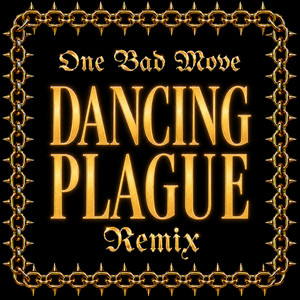 One Bad Move - Dancing Plague remix by Edges, Dancing Plague