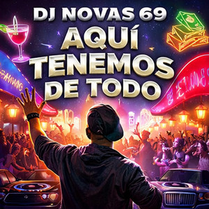 Aqui Tenemos de Todo by DJ NOVAS 69
