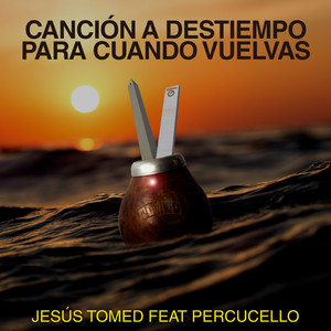Canción a Destiempo para Cuando Vuelvas