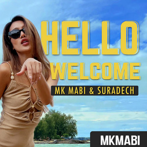MK mabi & Suradech - Hello Welcome