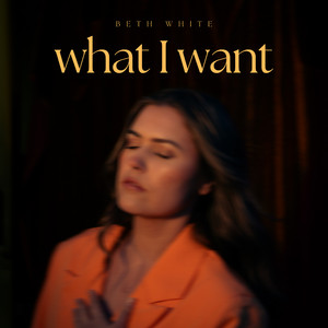 What I Want by Beth White