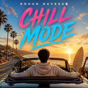 Chill Mode by Rohan Davesar
