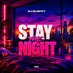 Stay The Night by DJ Blighty