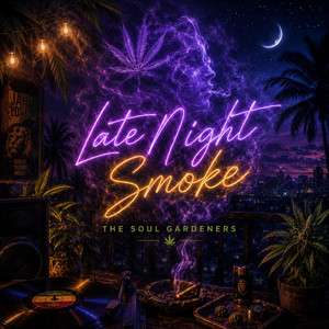 Late Night Smoke by The Soul Gardeners