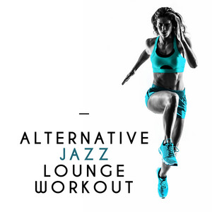 Alternative Jazz Lounge Workout album