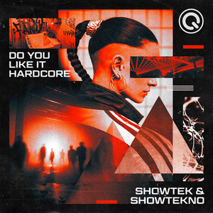 Showtek & SHOWTEKNO - Do You Like It Hardcore