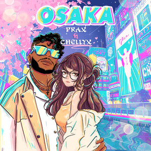 OSAKA by PRAX, CHELLYX