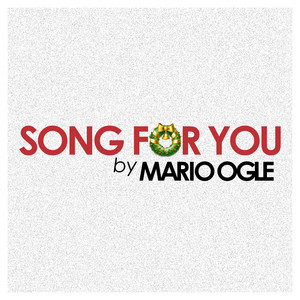 Song for You — Mario Ogle