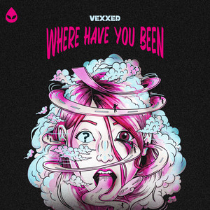 Where Have You Been by Vexxed