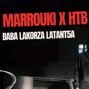 BABA LA KORZA LA TANT5A by MARROUKI, HTB