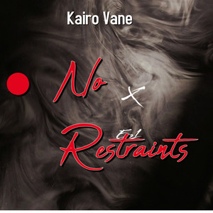 No Restraints by Kairo Vane