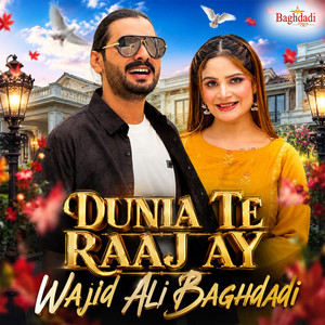 Dunia Te Raaj Ay by Wajid Ali Baghdadi