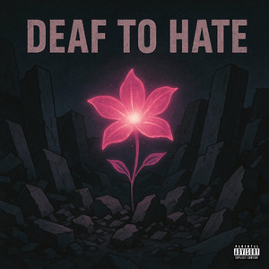 Deaf To Hate