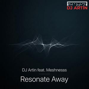 Resonate Away by DJ Artin, Meshnesss
