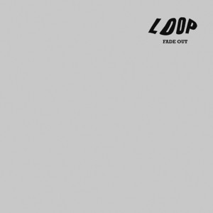 Fade Out - Album by Loop | Spotify