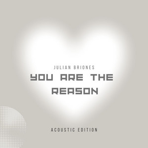 You Are the Reason by Julian Briones