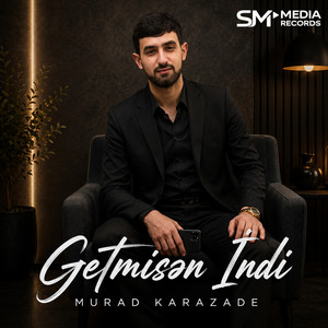 Getmisən İndi by Murad Karazade