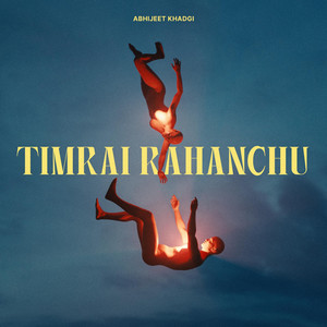 Abhijeet Khadgi - Timrai Rahanchu