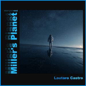 Miller's Planet by Lautaro Castro