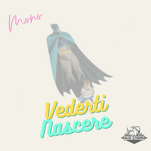 Mono - Vederti nascere