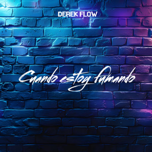 Cuando Estoy Fumando by Derek Flow