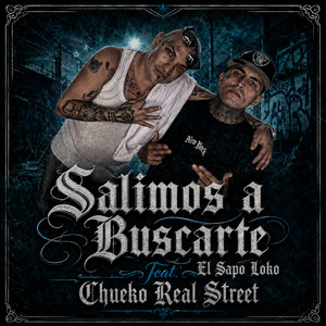 Salimos a Buscarte by El Sapo Loko, Chueko Real Street