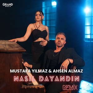 Nasıl Dayandın - Remix by Ahsen Almaz, Mustafa Yılmaz