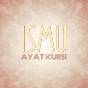Ayat Kursi by Ismu