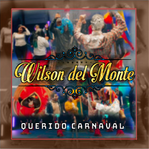 Wilson del Monte - Querido Carnaval (Freestyle)