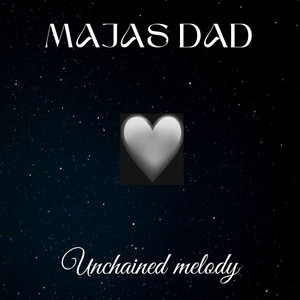 Majas Dad - Unchained melody